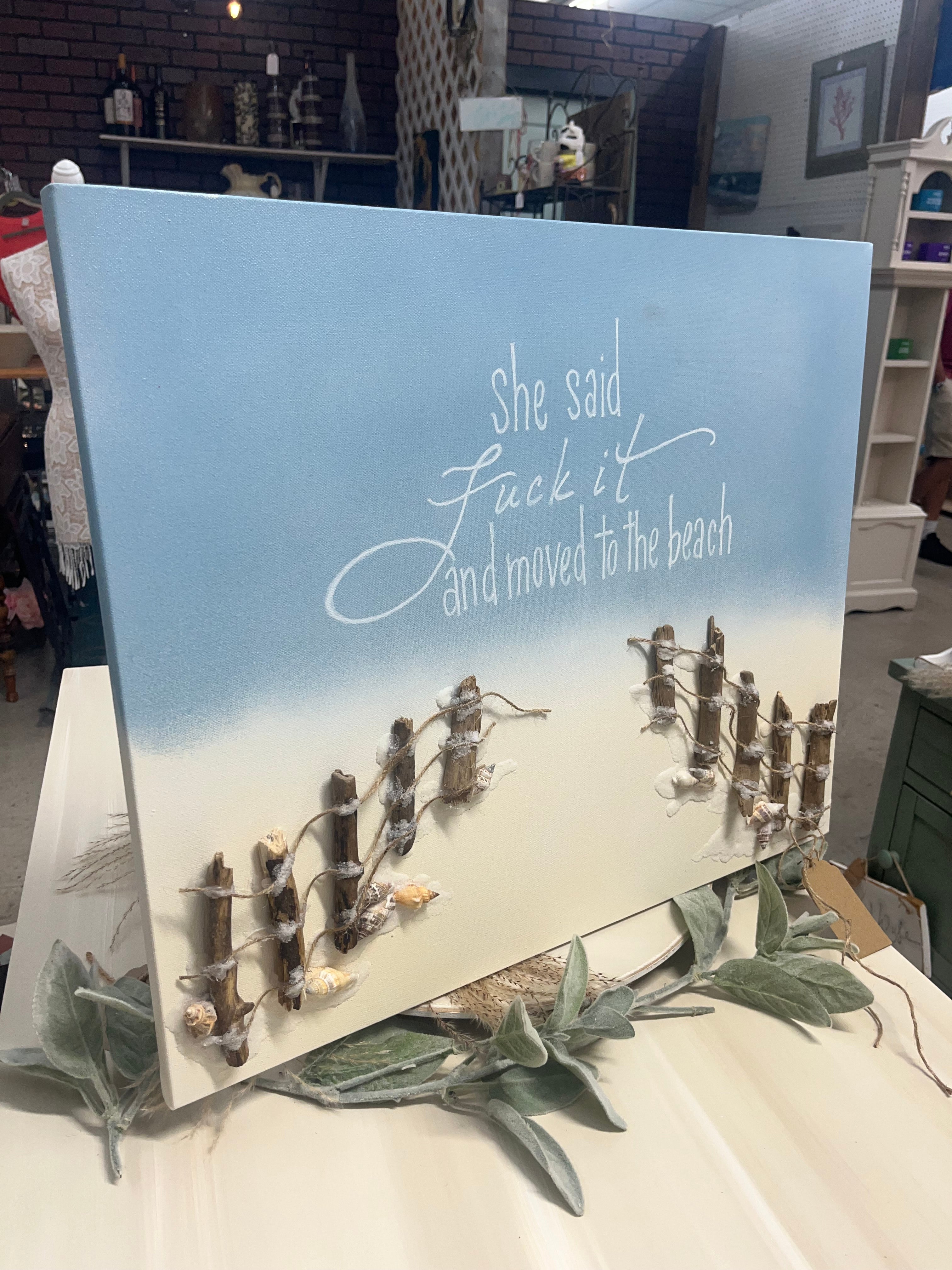 She Said Fuck It and Moved to the Beach on canvas