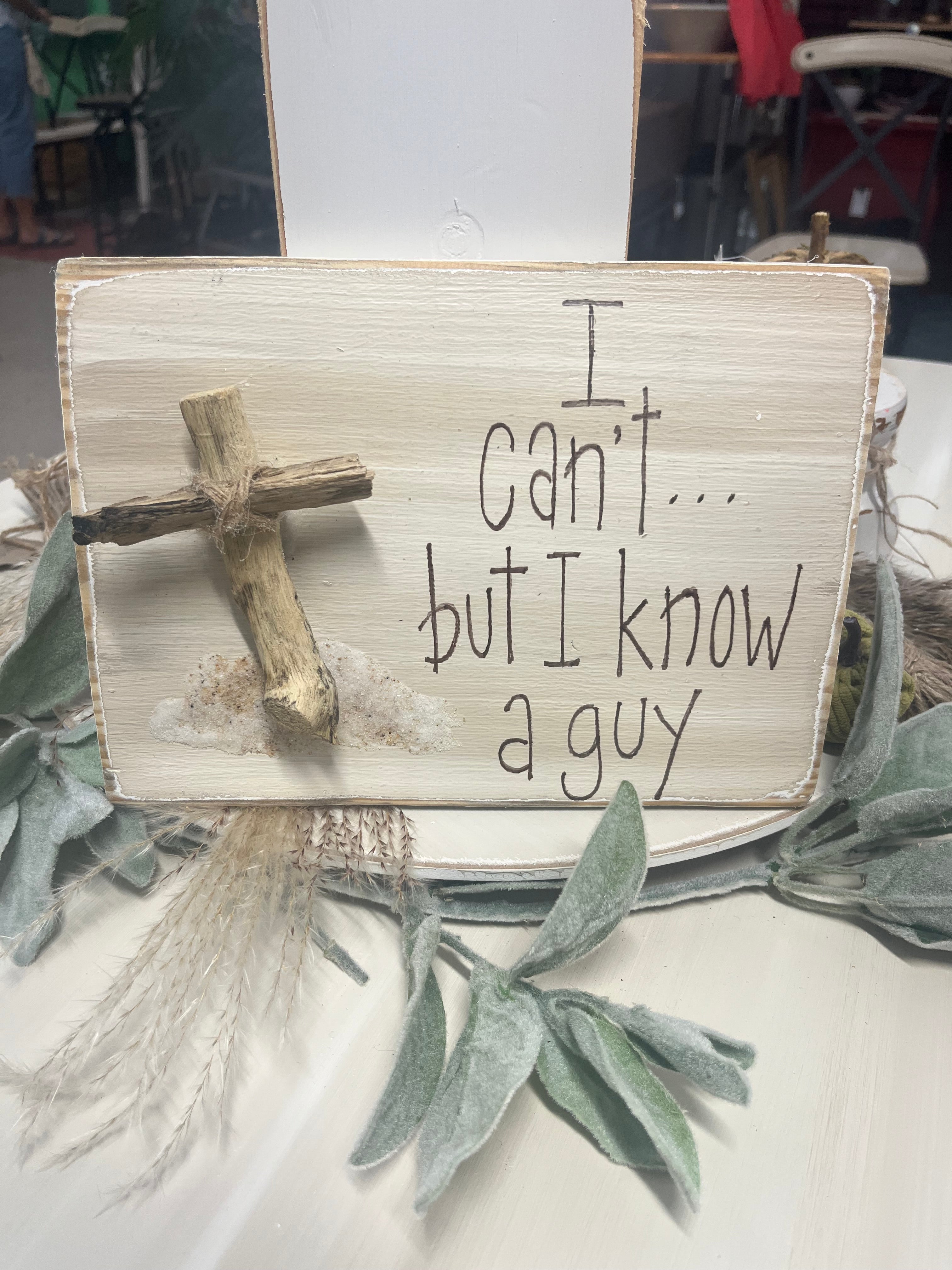 I Can’t But I Know a Guy w/ Cross