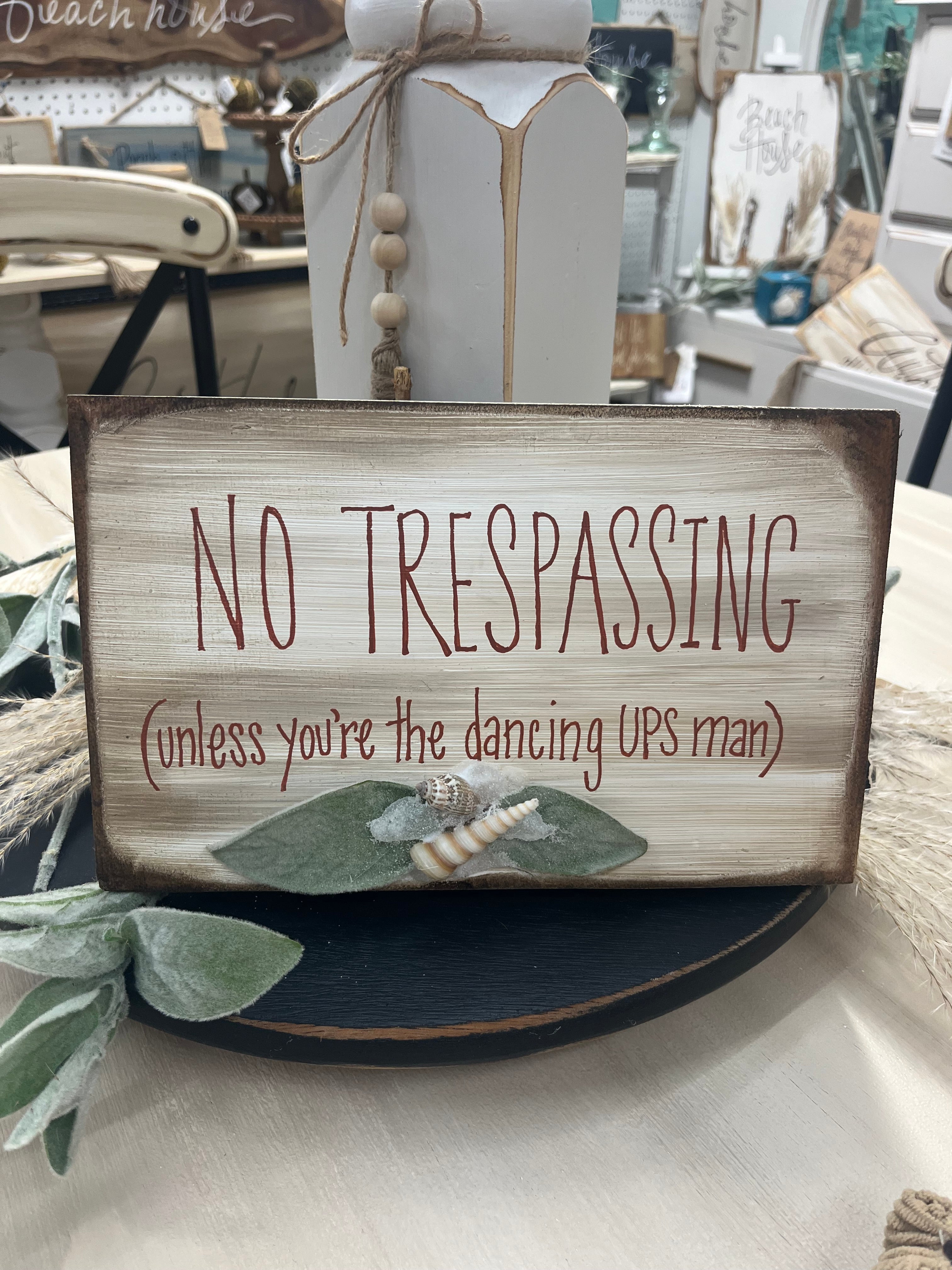 No Trespassing - Unless You’re The Dancing UPS Man