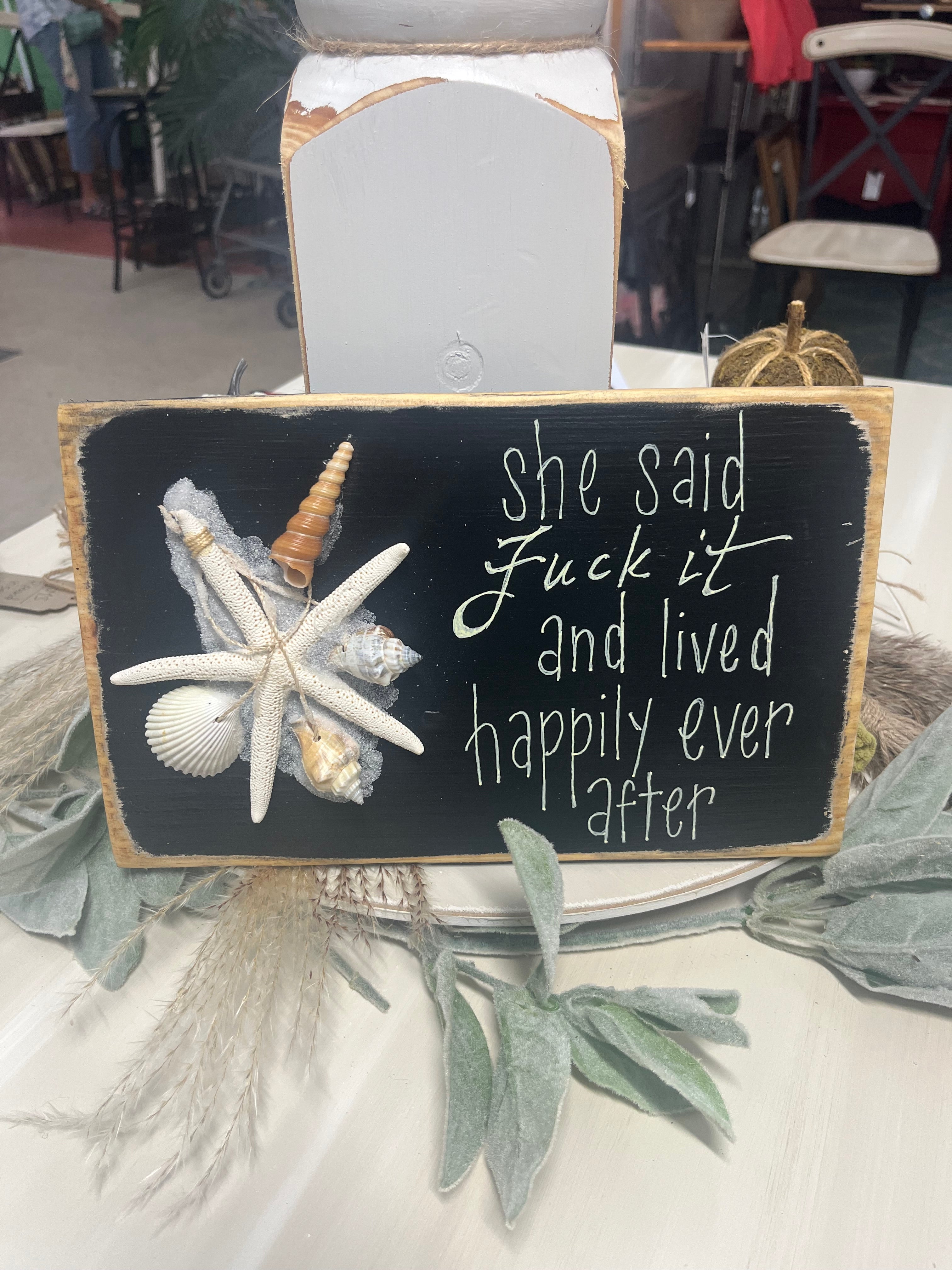 She Said Fuck It and Lived Happily Ever After