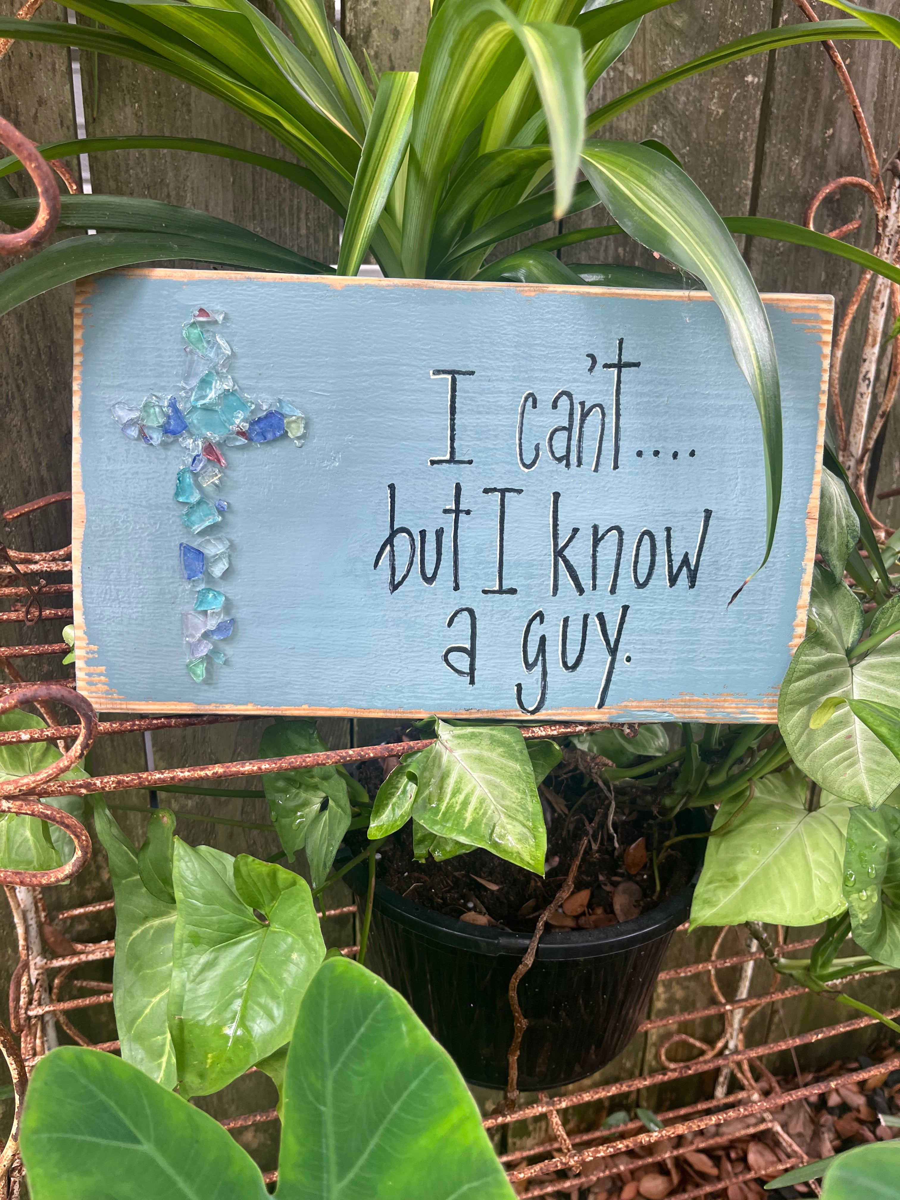 I Can’t But I Know A Guy Sign