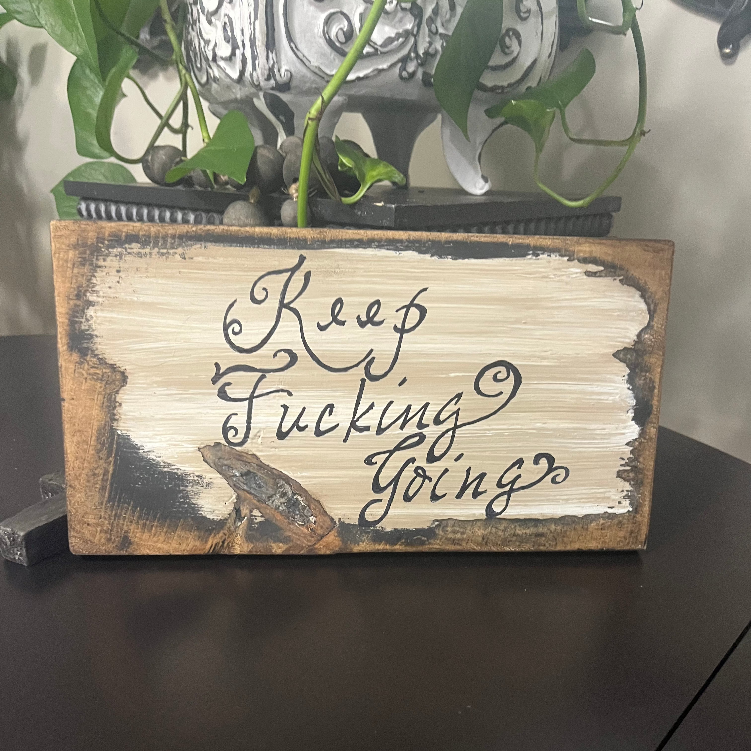 Keep Fucking Going Sign