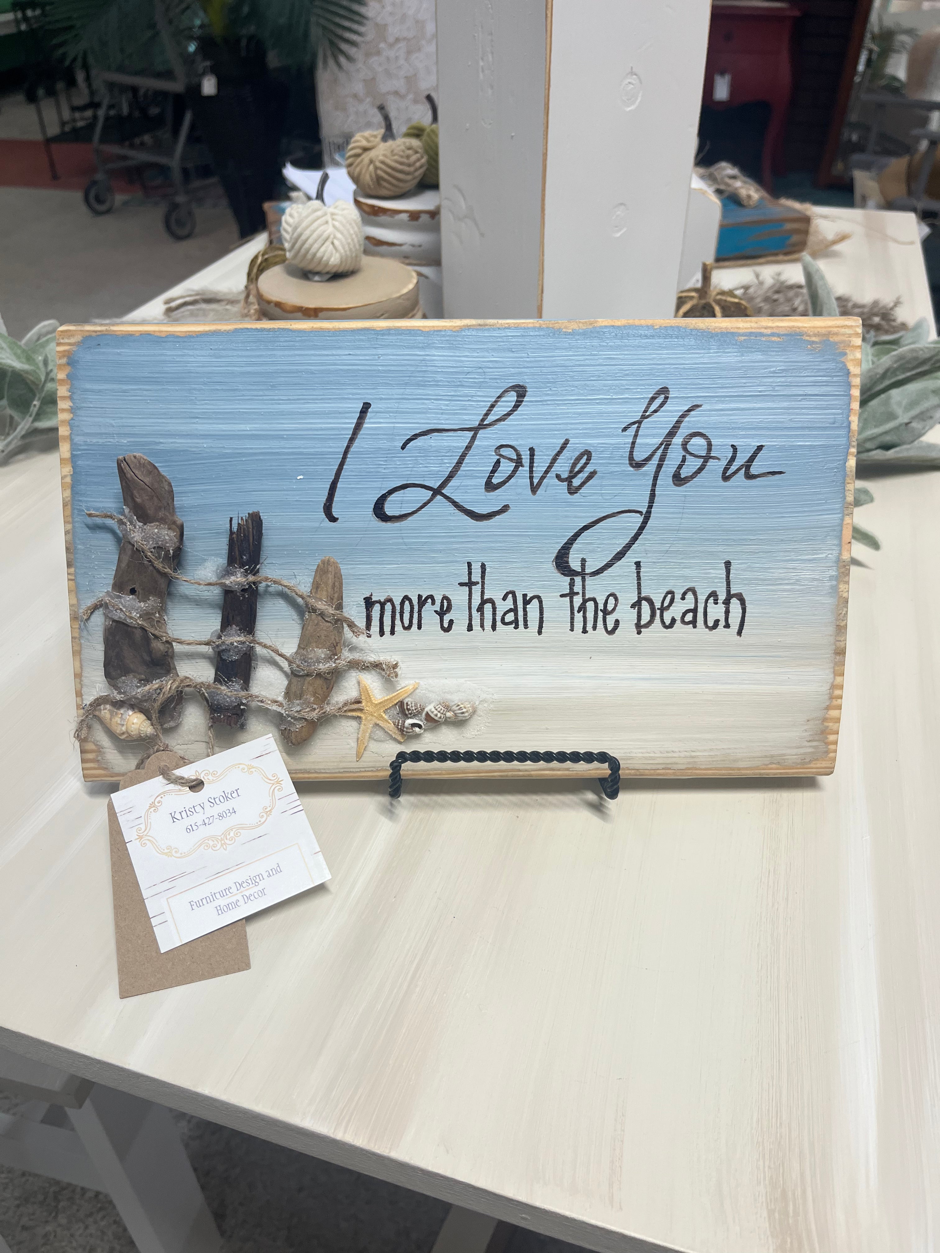 I Love You More Than The Beach Sign