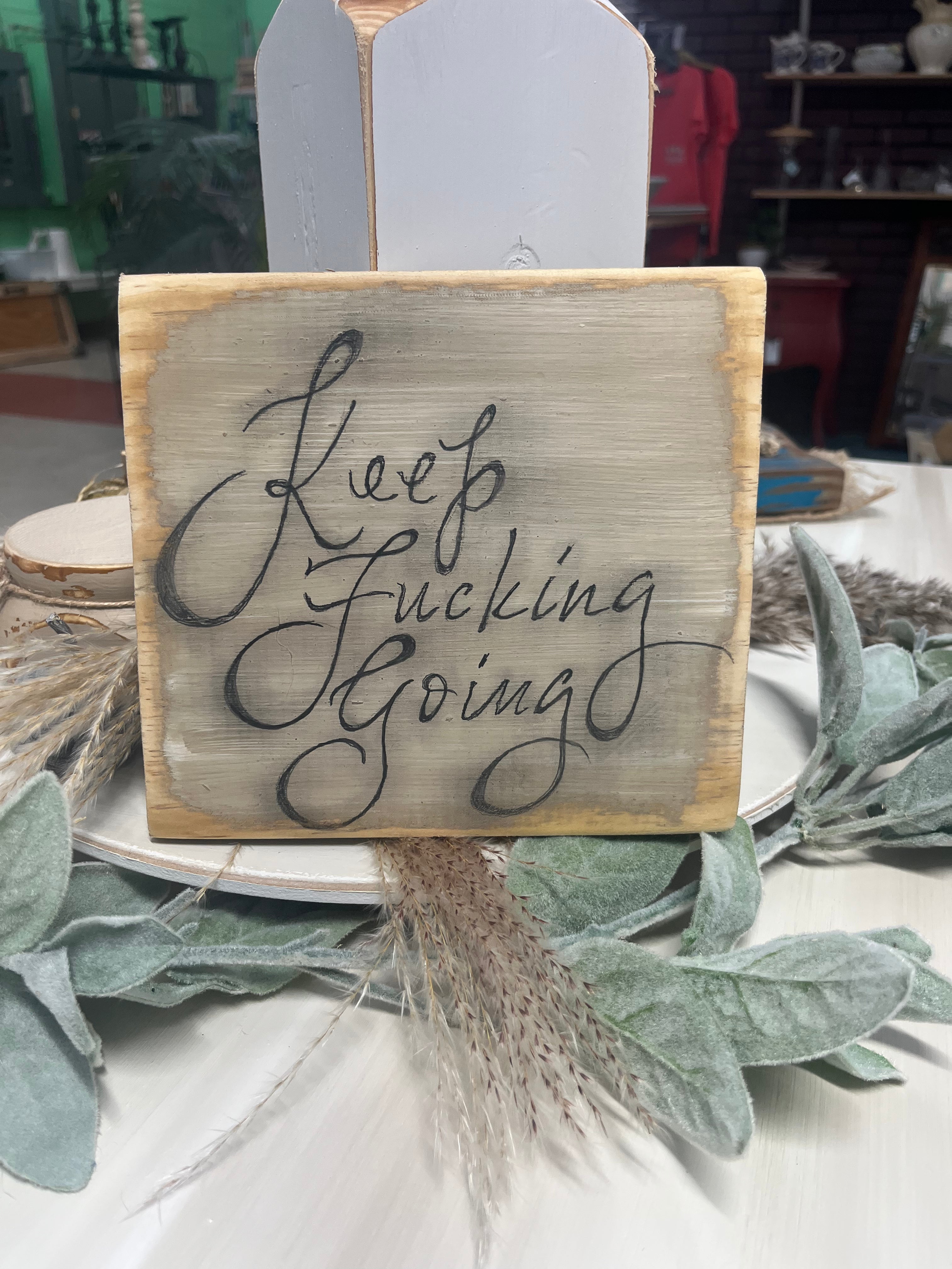 Keep Fucking Going Sign